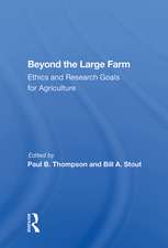 Beyond the Large Farm: Ethics and Research Goals for Agriculture