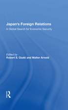 Japan's Foreign Relations: A Global Search for Economic Security