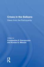 Crises In The Balkans: Views From The Participants