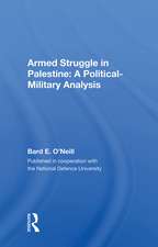 Armed Struggle In Palestine: A Political-military Analysis