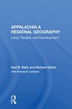 Appalachia: A Regional Geography: Land, People, And Development