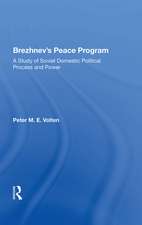 Brezhnev's Peace Program: A Study Of Soviet Domestic Political Process And Power