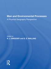 Man And Environmental Processes: A Physical Geography Perspective