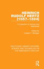 Heinrich Rudolf Hertz (1857-1894): A Collection of Articles and Addresses