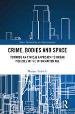 Crime, Bodies and Space: Towards an Ethical Approach to Urban Policies in the Information Age