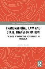 Transnational Law and State Transformation: The Case of Extractive Development in Mongolia