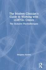 The Modern Clinician's Guide to Working with LGBTQ+ Clients: The Inclusive Psychotherapist