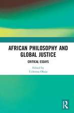 African Philosophy and Global Justice: Critical Essays