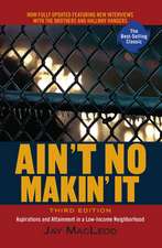 Ain't No Makin' It: Aspirations and Attainment in a Low-Income Neighborhood, Third Edition