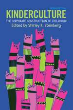 Kinderculture: The Corporate Construction of Childhood