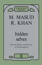 Hidden Selves: Between Theory and Practice in Psychoanalysis
