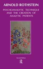 Psychoanalytic Technique and the Creation of Analytic Patients