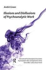 Illusions and Disillusions of Psychoanalytic Work