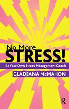 No More Stress!: Be your Own Stress Management Coach