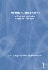 Inspiring Primary Learners: Insights and Inspiration Across the Curriculum