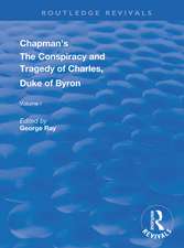 Chapman's The Conspiracy and Tragedy of Charles, Duke of Byron