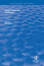 Hausa Tales and Traditions: An English Translation of Tatsuniyoyi Na Hausa Originally Compiled by Frank Edgar