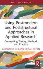 Using Postmodern and Poststructural Approaches in Applied Research