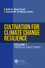 Cultivation for Climate Change Resilience, Volume 1: Tropical Fruit Trees