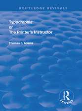 Typographia: or The Printer's Instructor