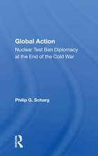 Global Action: Nuclear Test Ban Diplomacy At The End Of The Cold War