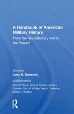 A Handbook Of American Military History: From The Revolutionary War To The Present