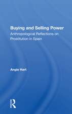 Buying and Selling Power: Anthropological Reflections on Prostitution in Spain