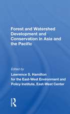 Forest And Watershed Development And Conservation In Asia And The Pacific