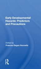 Early Developmental Hazards: Predictors And Precautions