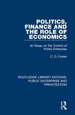 Politics, Finance and the Role of Economics: An Essay on the Control of Public Enterprise