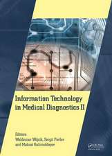 Information Technology in Medical Diagnostics II: Proceedings of the International Scientific Internet Conference “Computer Graphics and Image Processing" and the XLVIIIth International Scientific and Practical Conference “Application of Lasers in Medicine and Biology", May 2018