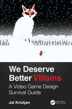 We Deserve Better Villains: A Video Game Design Survival Guide