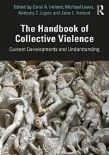 The Handbook of Collective Violence: Current Developments and Understanding