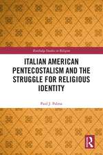 Italian American Pentecostalism and the Struggle for Religious Identity