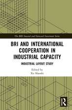 BRI and International Cooperation in Industrial Capacity: Industrial Layout Study