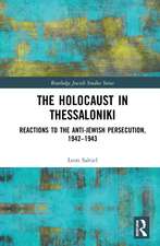 The Holocaust in Thessaloniki: Reactions to the Anti-Jewish Persecution, 1942–1943