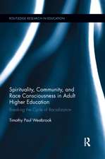 Spirituality, Community, and Race Consciousness in Adult Higher Education: Breaking the Cycle of Racialization