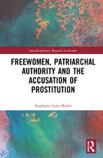 Freewomen, Patriarchal Authority, and the Accusation of Prostitution