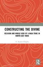 Constructing the Divine: Religion and World View of a Naga Tribe in North-East India