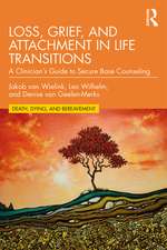 Loss, Grief, and Attachment in Life Transitions: A Clinician’s Guide to Secure Base Counseling