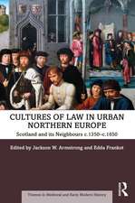 Cultures of Law in Urban Northern Europe: Scotland and its Neighbours c.1350–c.1650