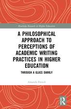 A Philosophical Approach to Perceptions of Academic Writing Practices in Higher Education: Through a Glass Darkly