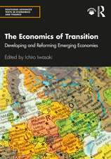 The Economics of Transition: Developing and Reforming Emerging Economies