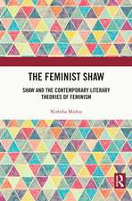 The Feminist Shaw: Shaw and the Contemporary Literary Theories of Feminism