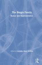 The Borgia Family: Rumor and Representation