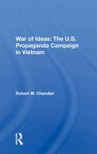 War Of Ideas: The U.s. Propaganda Campaign In Vietnam