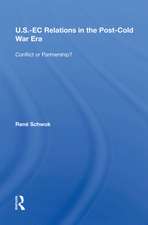 U.S.- EC Relations In The Post-cold War Era: Conflict Or Partnership?