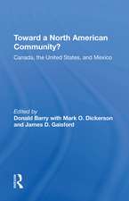 Toward A North American Community?: Canada, The United States, And Mexico