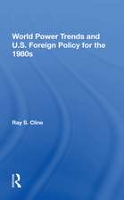 World Power Trends And U.S. Foreign Policy For The 1980s