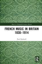 French Music in Britain 1830–1914